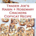 Trader Joe's Crackers with Raisins + Rosemary Copycat Recipe - Healthy Cracker Recipe