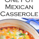 One Pot Mexican Casserole Weeknight Dinner w. Shredded Chicken and Rice/Quinoa. A great weeknight dinner that uses up leftover chicken, rice, and quinoa. #LMrecipes #dinner #dinnerrecipe #onepot #easyrecipe #mexicanfood #casserole #weeknightmeal #foodblog #foodblogger