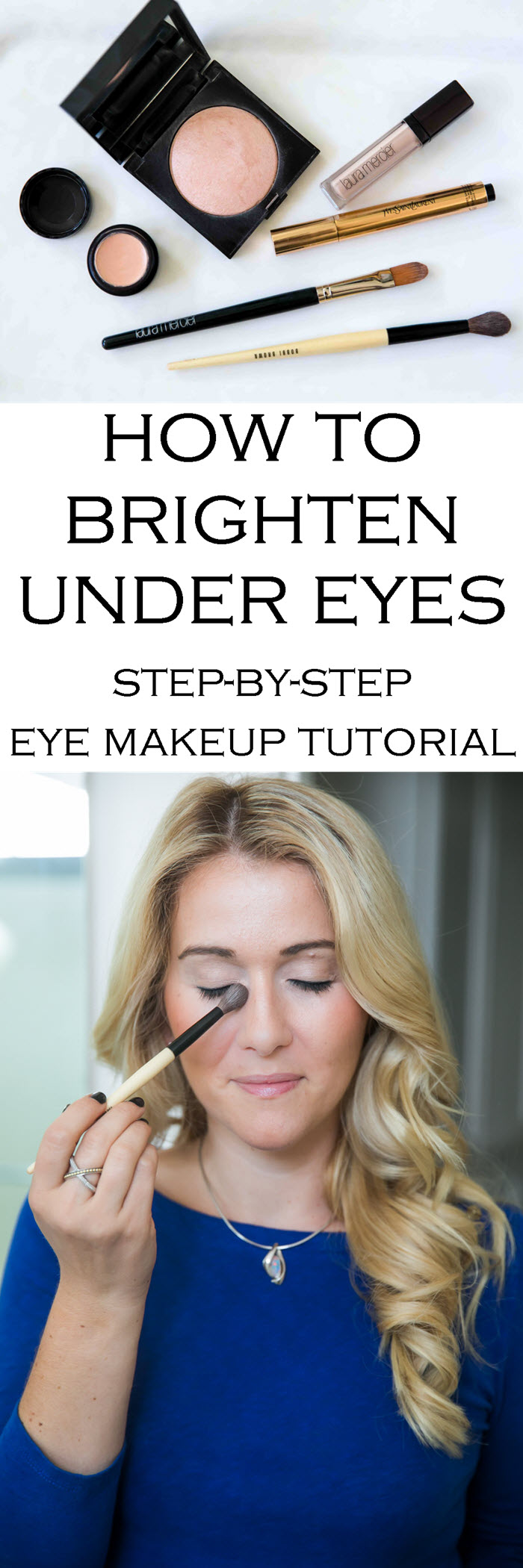 How to Brighten Under Eyes. This Step by Step Eye Makeup Tutorial shows you which products to use and how to apply them properly. #beauty #beautytips #eyemakeup #lauramercier