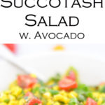 California Succotash Salad. Delicious Summer Vegetable recipe with Green Beans, Corn, Avocado, Cucumber, Tomatoes. A healthy, vegan recipe everyone will love.