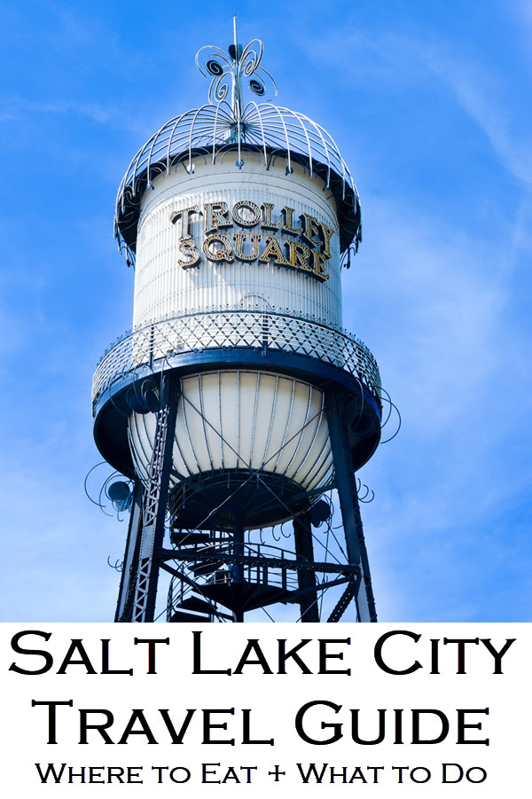 Salt Lake City Travel Guide: What to Do and Where to Eat 