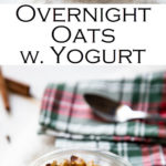 Overnight Oats with Yogurt Recipe. A delicious make ahead breakfast for one or a crowd.