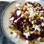 Beet Salad with Goat Cheese + Pistachios