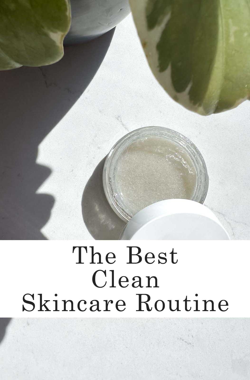 Clean Skincare Routine {Products, Reviews, & Tips}